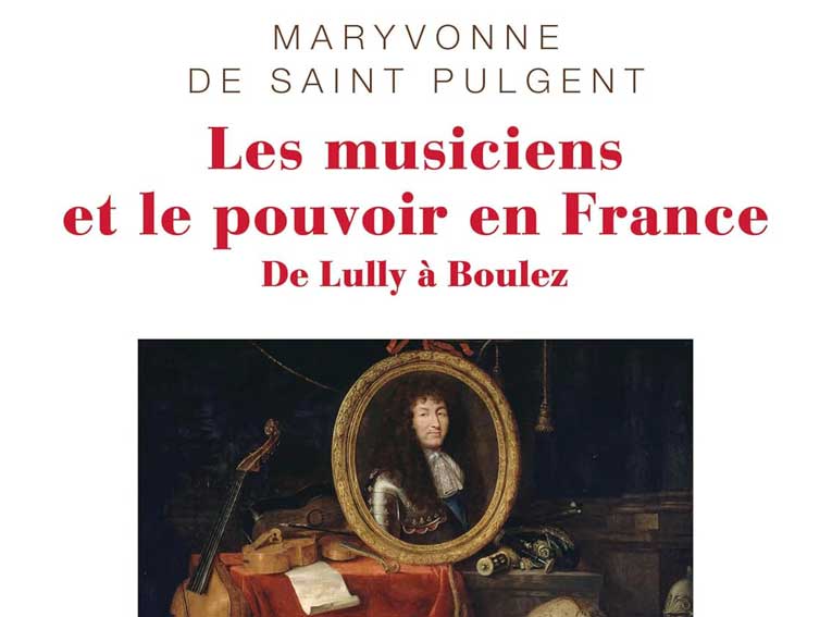 Les musiciens du Prince et de la République : quatre siècles d’alliance entre art et pouvoir