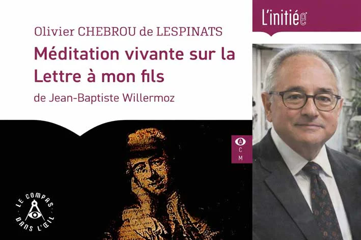 « Instruction secrète à mon fils » de Jean-Baptiste Willermoz, la vision d’Olivier de Lespinats