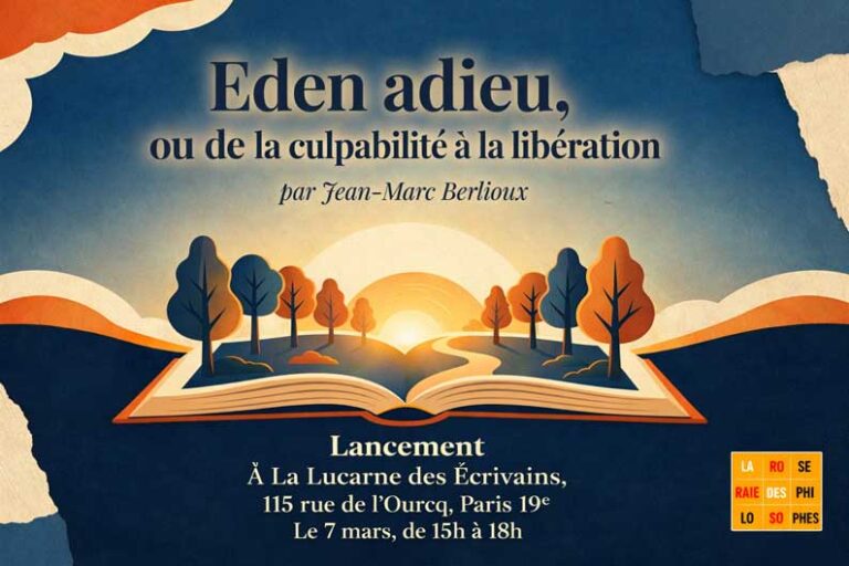 07/03/26 – À La Lucarne des Écrivains (Paris 19e), notre frère Jean-Marc Berlioux présentera « Eden adieu »