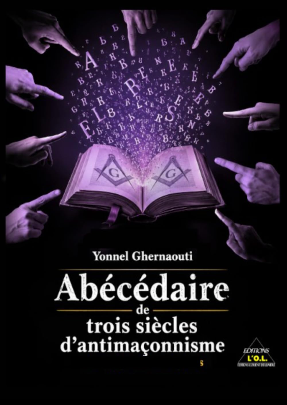 Abécédaire de trois siècles d’antimaçonnisme, Yonnel Ghernaouti