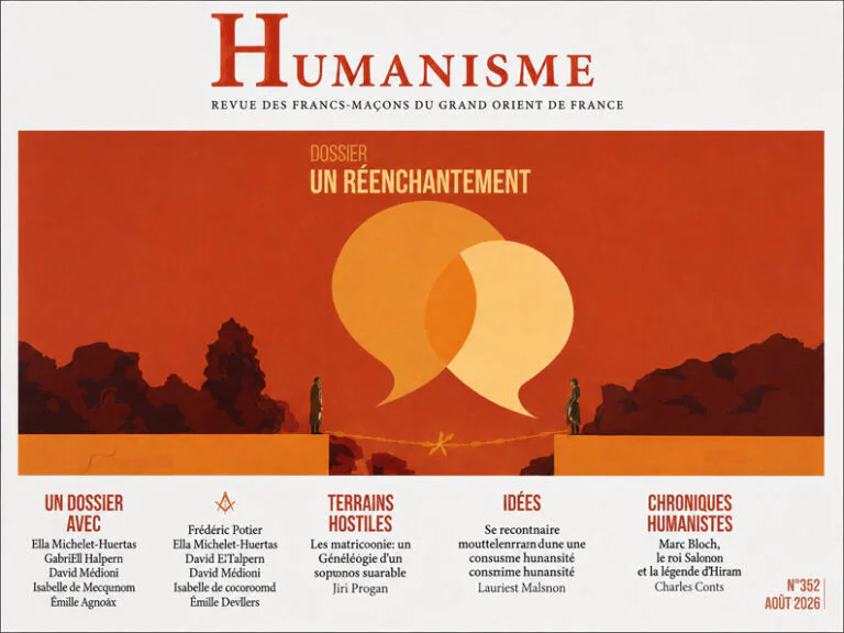 « Humanisme » n°352 – Réenchantement, ou l’art maçonnique de rendre le monde habitable