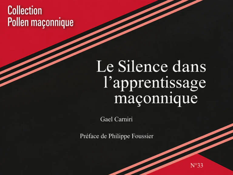 « Le Silence dans l’apprentissage maçonnique » de Gael Carniri – Quand se taire devient un art de bâtir