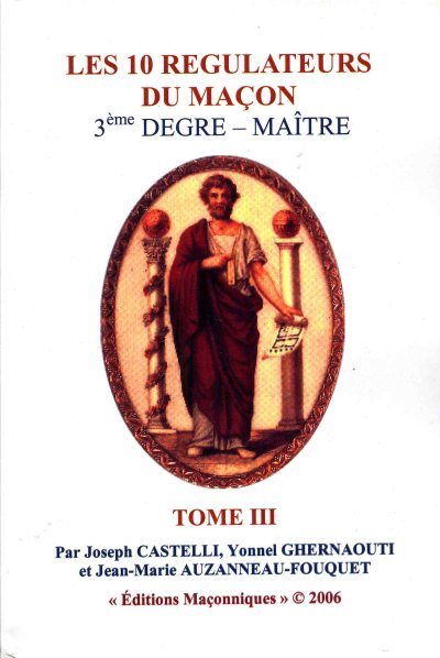 Couverture du livre 10 Régulateurs du maçon – 3e degré – Maître – Tome III