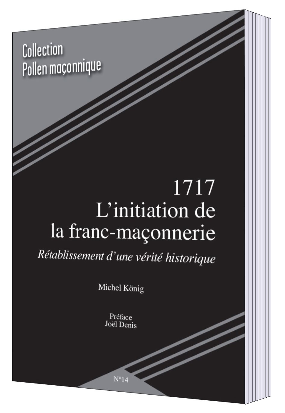Couverture du livre 1717&nbsp;: l’initiation de la franc-maçonnerie – Rétablissement d’une vérité historique