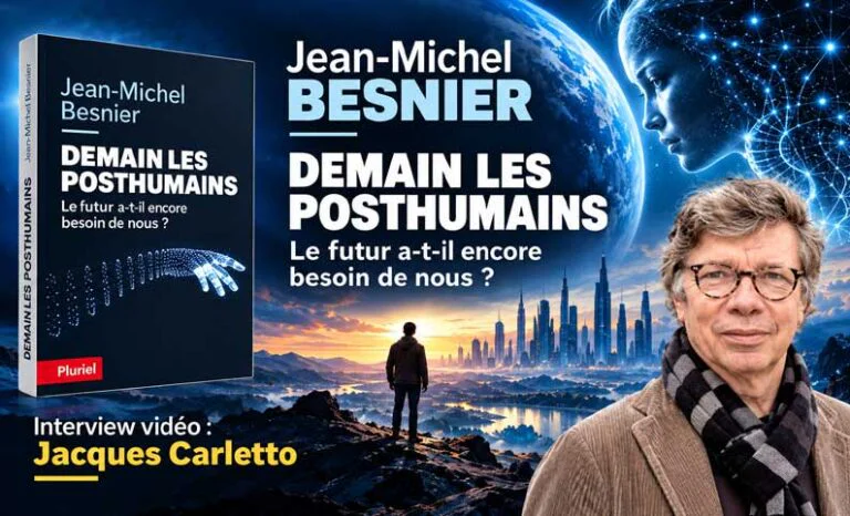 L&rsquo;Interview vidéo de Jacques Carletto&nbsp;: Les posthumains