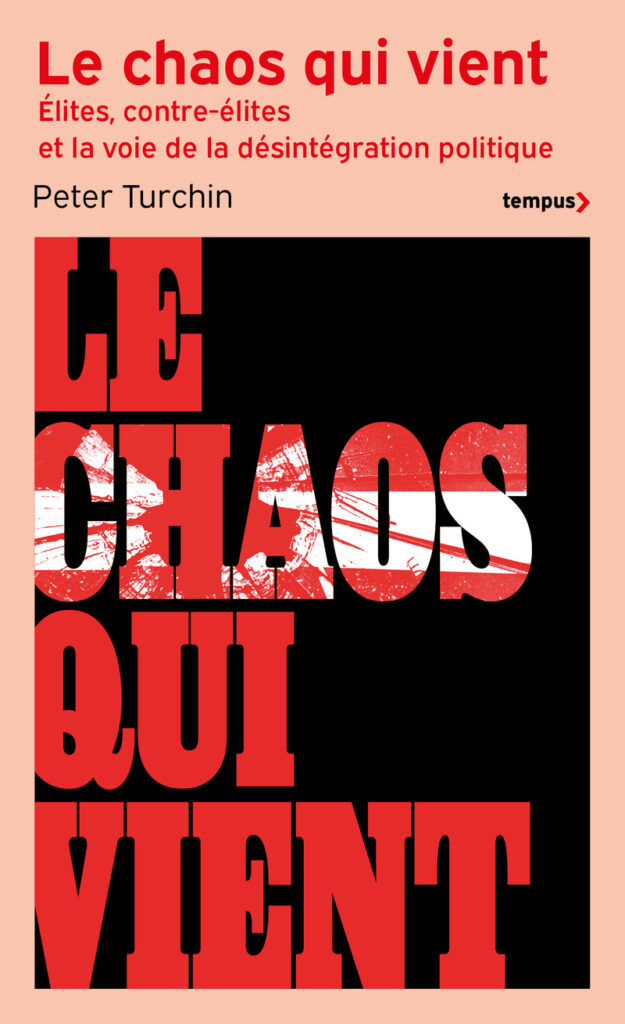 « Le Chaos qui vient » de Peter Turchin ou quand les élites cessent de tenir la cité