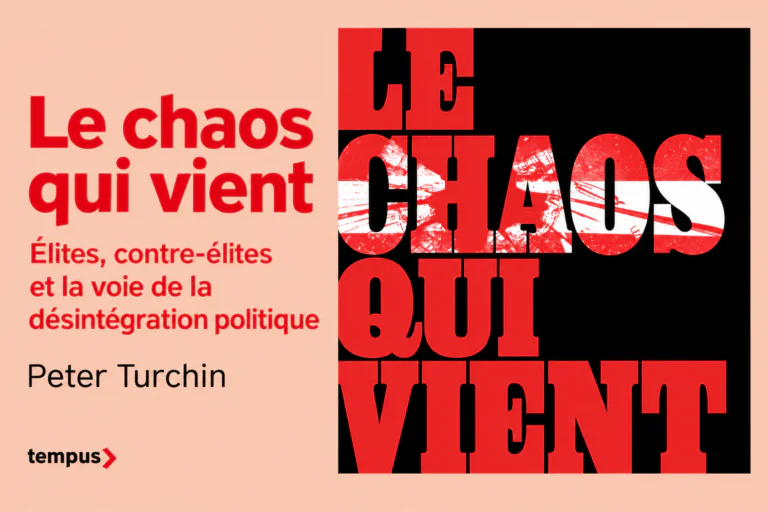 « Le Chaos qui vient » de Peter Turchin ou quand les élites cessent de tenir la cité