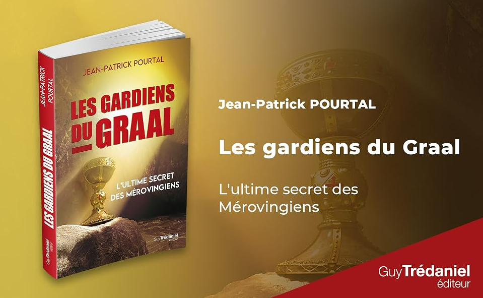 Les Gardiens du Graal L ultime secret des Mérovingiens Pourtal Jean Patrick