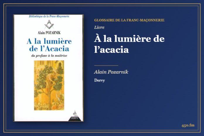 À la lumière de l’acacia (Livre) – Glossaire de la franc-maçonnerie 450.fm