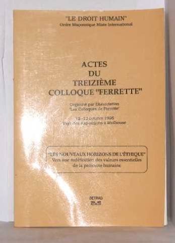 Couverture du livre Actes du treizième colloque «&nbsp;Ferrette&nbsp;» : Les nouveaux horizons