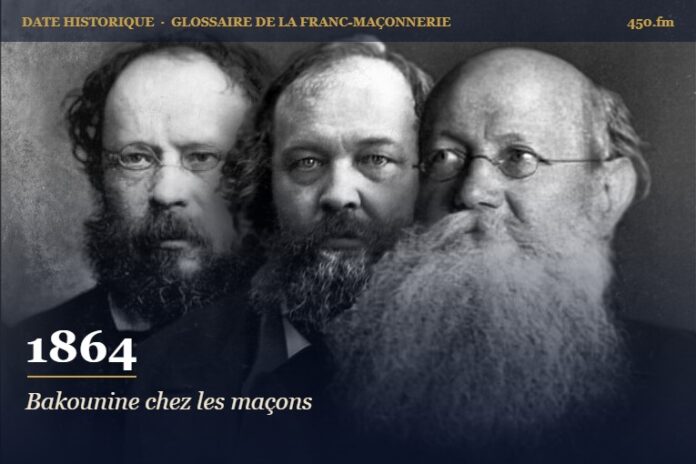 Affiliation de Michel Bakounine à la loge Il Progresso Sociale de Florence, 1864 – date historique de la franc-maçonnerie – 450.fm