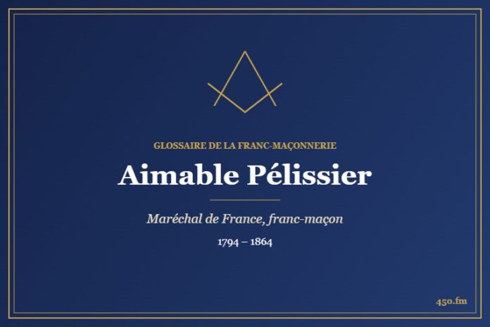 Aimable Pélissier (Personnalité) – Glossaire de la franc-maçonnerie 450.fm