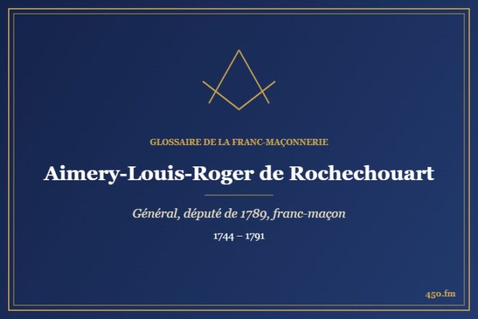 Aimery-Louis-Roger de Rochechouart (Personnalité) – Glossaire de la franc-maçonnerie 450.fm
