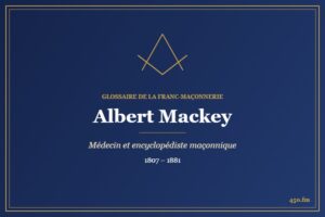 Albert Mackey (Auteur) – Glossaire de la franc-maçonnerie 450.fm