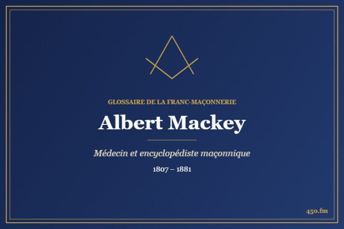 Albert Mackey (Auteur) – Glossaire de la franc-maçonnerie 450.fm