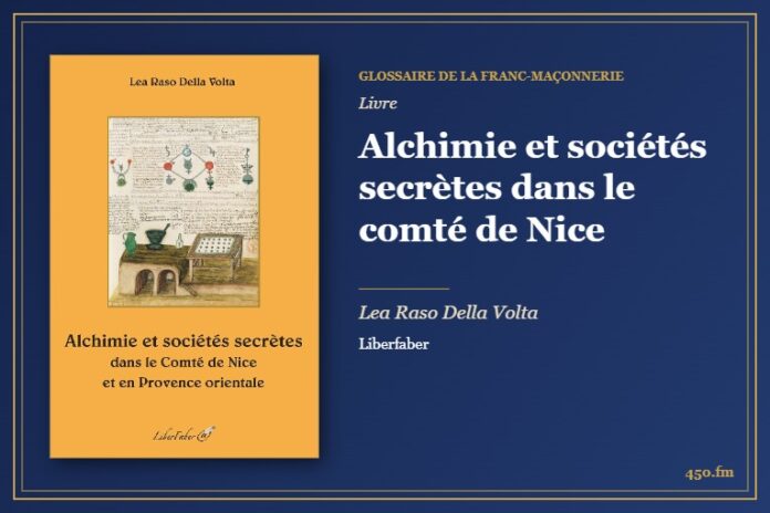 Alchimie et sociétés secrètes dans le comté de Nice (Livre) – Glossaire de la franc-maçonnerie 450.fm