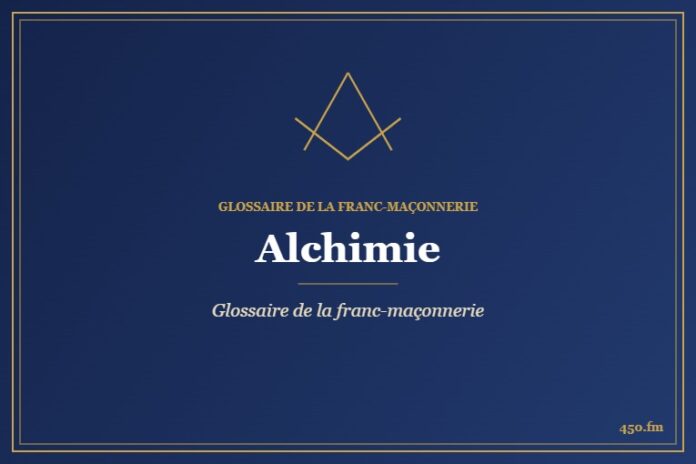 Alchimie – Glossaire de la franc-maçonnerie – 450.fm
