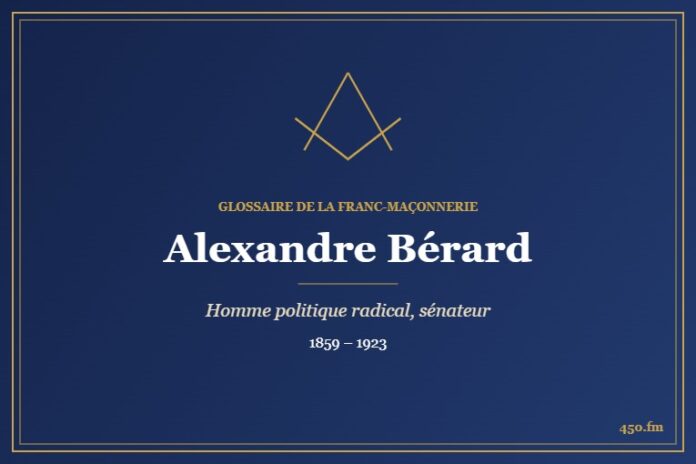 Alexandre Bérard (Personnalité) – Glossaire de la franc-maçonnerie 450.fm