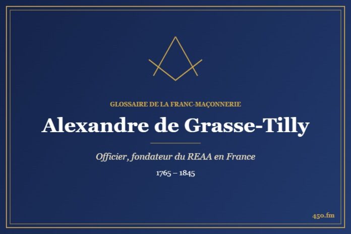 Alexandre de Grasse-Tilly (Personnalité) – Glossaire de la franc-maçonnerie 450.fm