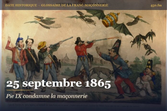 Allocution Multiplices inter de Pie IX contre la franc-maçonnerie, 25 septembre 1865 – date historique de la franc-maçonnerie – 450.fm