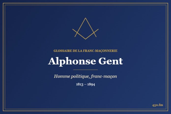 Alphonse Gent (Personnalité) – Glossaire de la franc-maçonnerie 450.fm