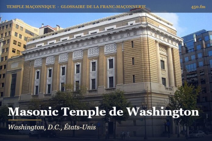 Ancien temple maçonnique de Washington – temple maçonnique – Glossaire de la franc-maçonnerie 450.fm