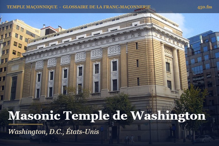 Ancien temple maçonnique de Washington – temple maçonnique – Glossaire de la franc-maçonnerie 450.fm