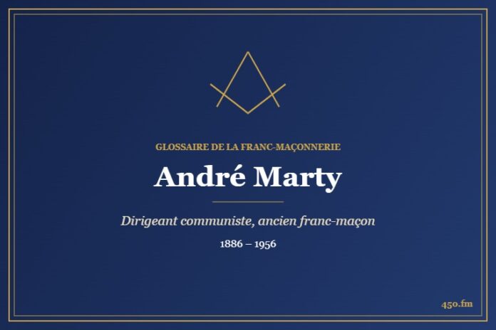 André Marty (Personnalité) – Glossaire de la franc-maçonnerie 450.fm