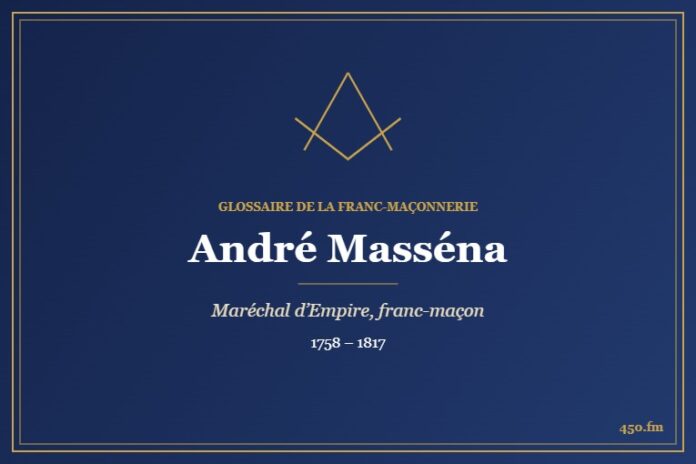 André Masséna (Personnalité) – Glossaire de la franc-maçonnerie 450.fm