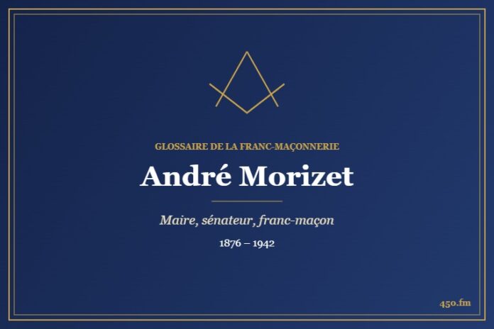 André Morizet (Personnalité) – Glossaire de la franc-maçonnerie 450.fm