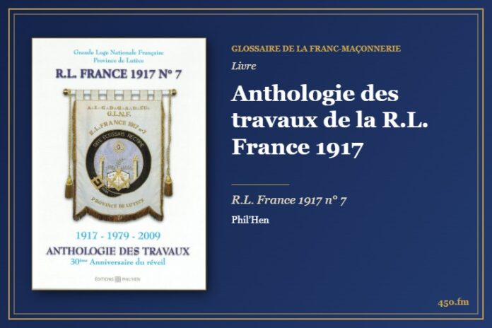 Anthologie des travaux de la R.L. France 1917 (Livre) – Glossaire de la franc-maçonnerie 450.fm