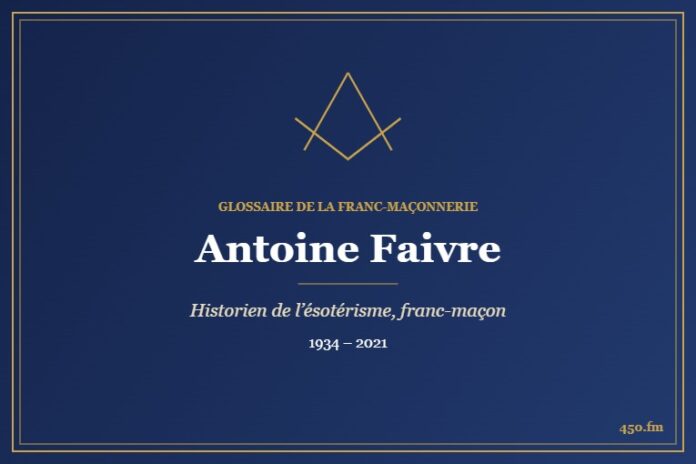 Antoine Faivre (Personnalité) – Glossaire de la franc-maçonnerie 450.fm