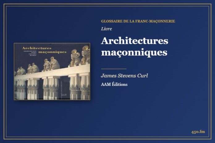 Architectures maçonniques (Livre) – Glossaire de la franc-maçonnerie 450.fm