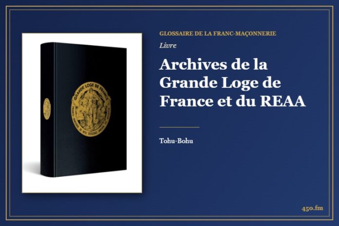 Archives de la Grande Loge de France et du REAA (Livre) – Glossaire de la franc-maçonnerie 450.fm