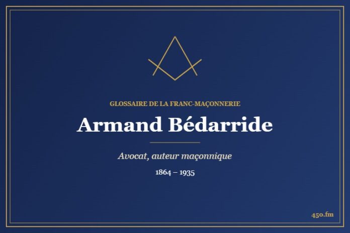 Armand Bédarride (Personnalité) – Glossaire de la franc-maçonnerie 450.fm