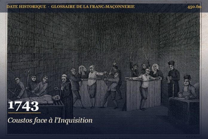 Arrestation de John Coustos par l’Inquisition à Lisbonne, 1743 – date historique de la franc-maçonnerie – 450.fm