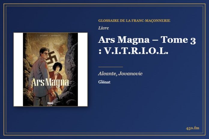 Ars Magna – Tome 3 : V.I.T.R.I.O.L. (Livre) – Glossaire de la franc-maçonnerie 450.fm