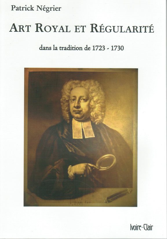 Couverture du livre Art royal et régularité dans la tradition de 1723-1730
