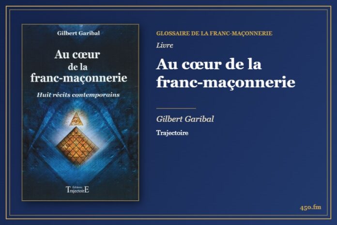 Au cœur de la franc-maçonnerie (Livre) – Glossaire de la franc-maçonnerie 450.fm