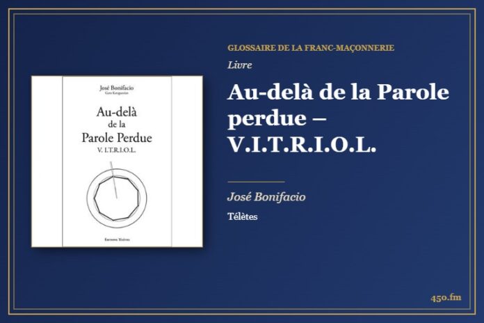 Au-delà de la Parole perdue – V.I.T.R.I.O.L. (Livre) – Glossaire de la franc-maçonnerie 450.fm
