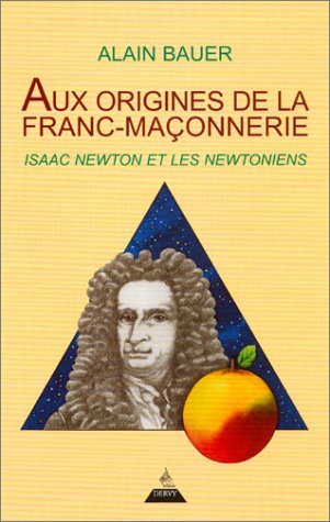 Couverture du livre Aux origines de la franc-maçonnerie – Isaac Newton et les newtoniens
