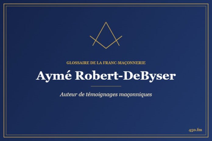 Aymé Robert-DeByser (Auteur) – Glossaire de la franc-maçonnerie 450.fm