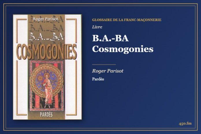 B.A.-BA Cosmogonies (Livre) – Glossaire de la franc-maçonnerie 450.fm