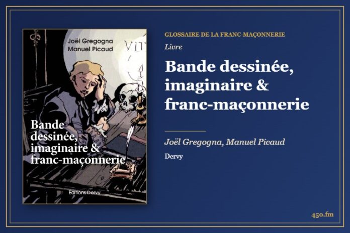 Bande dessinée, imaginaire & franc-maçonnerie (Livre) – Glossaire de la franc-maçonnerie 450.fm