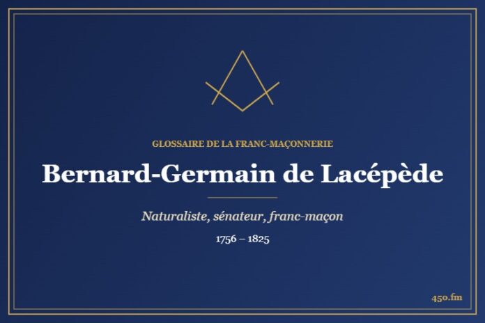 Bernard-Germain de Lacépède (Personnalité) – Glossaire de la franc-maçonnerie 450.fm