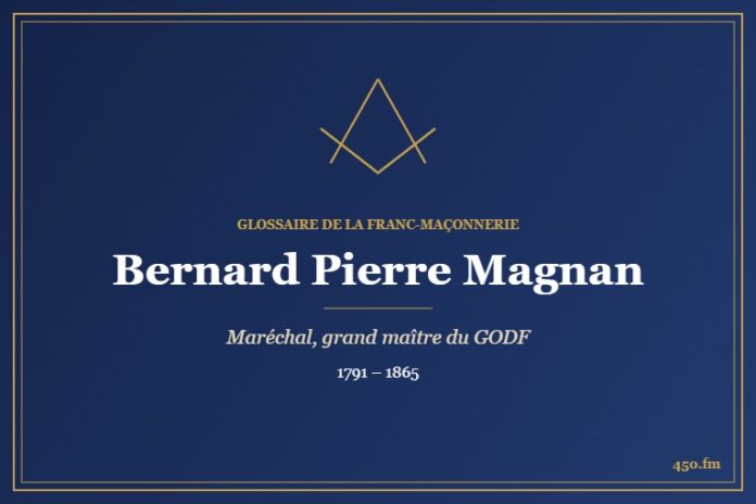 Bernard Pierre Magnan (Personnalité) – Glossaire de la franc-maçonnerie 450.fm
