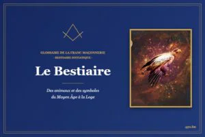 Le Bestiaire initiatique – Glossaire de la franc-maçonnerie 450.fm