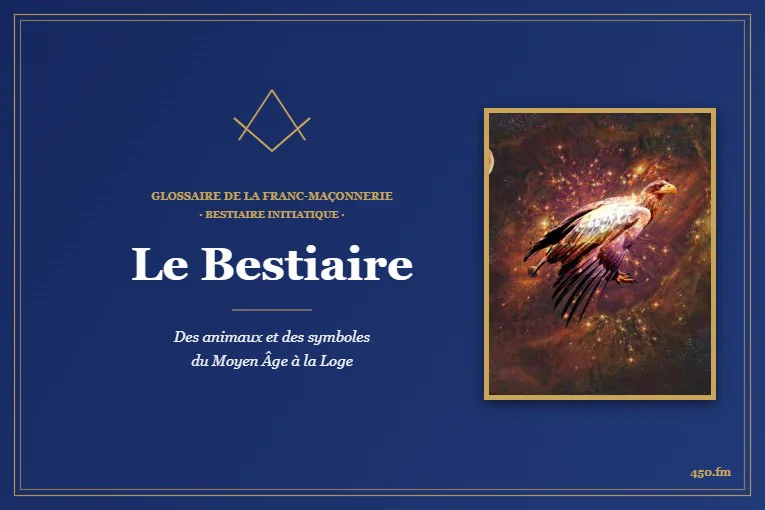 Le Bestiaire initiatique – Glossaire de la franc-maçonnerie 450.fm
