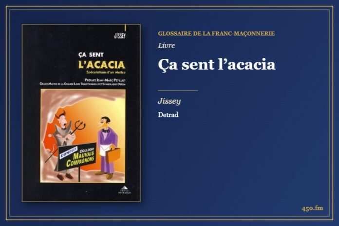 Ça sent l’acacia (Livre) – Glossaire de la franc-maçonnerie 450.fm