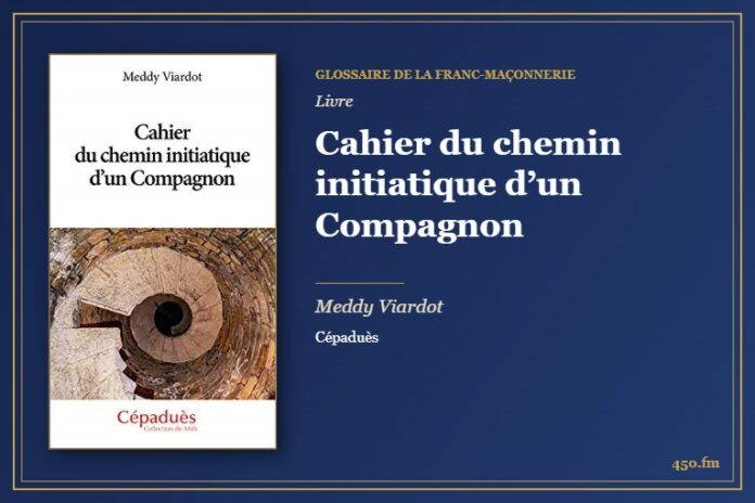 Cahier du chemin initiatique d’un Compagnon (Livre) – Glossaire de la franc-maçonnerie 450.fm